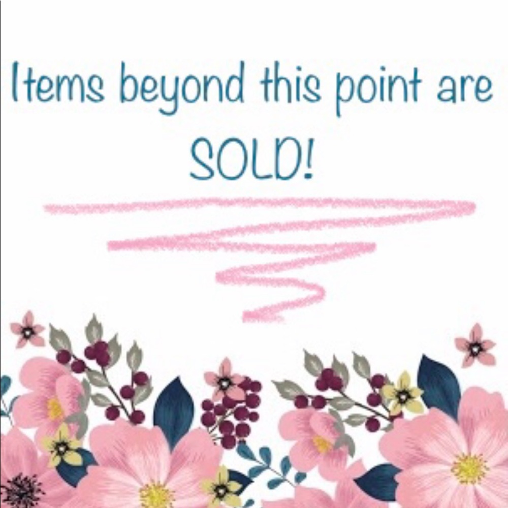 Items beyond this point are SOLD!